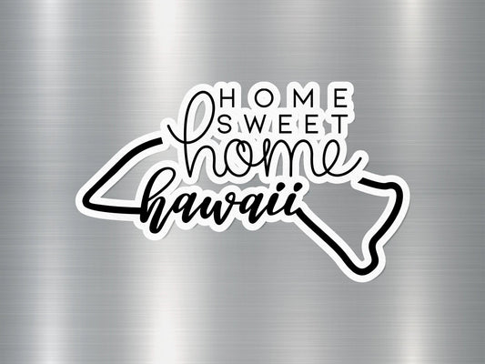 Home Sweet Home Hawaii State Sticker