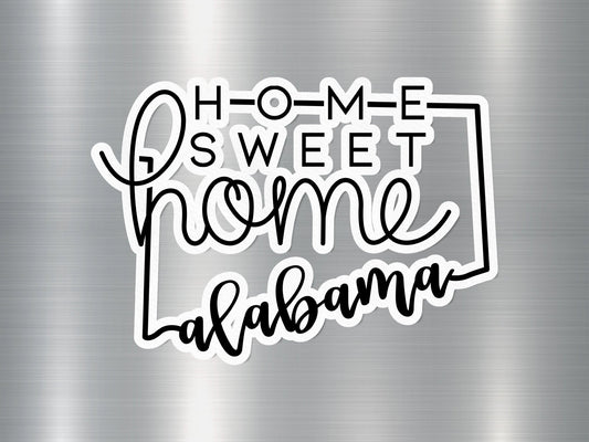 Home Sweet Home Alabama State Sticker