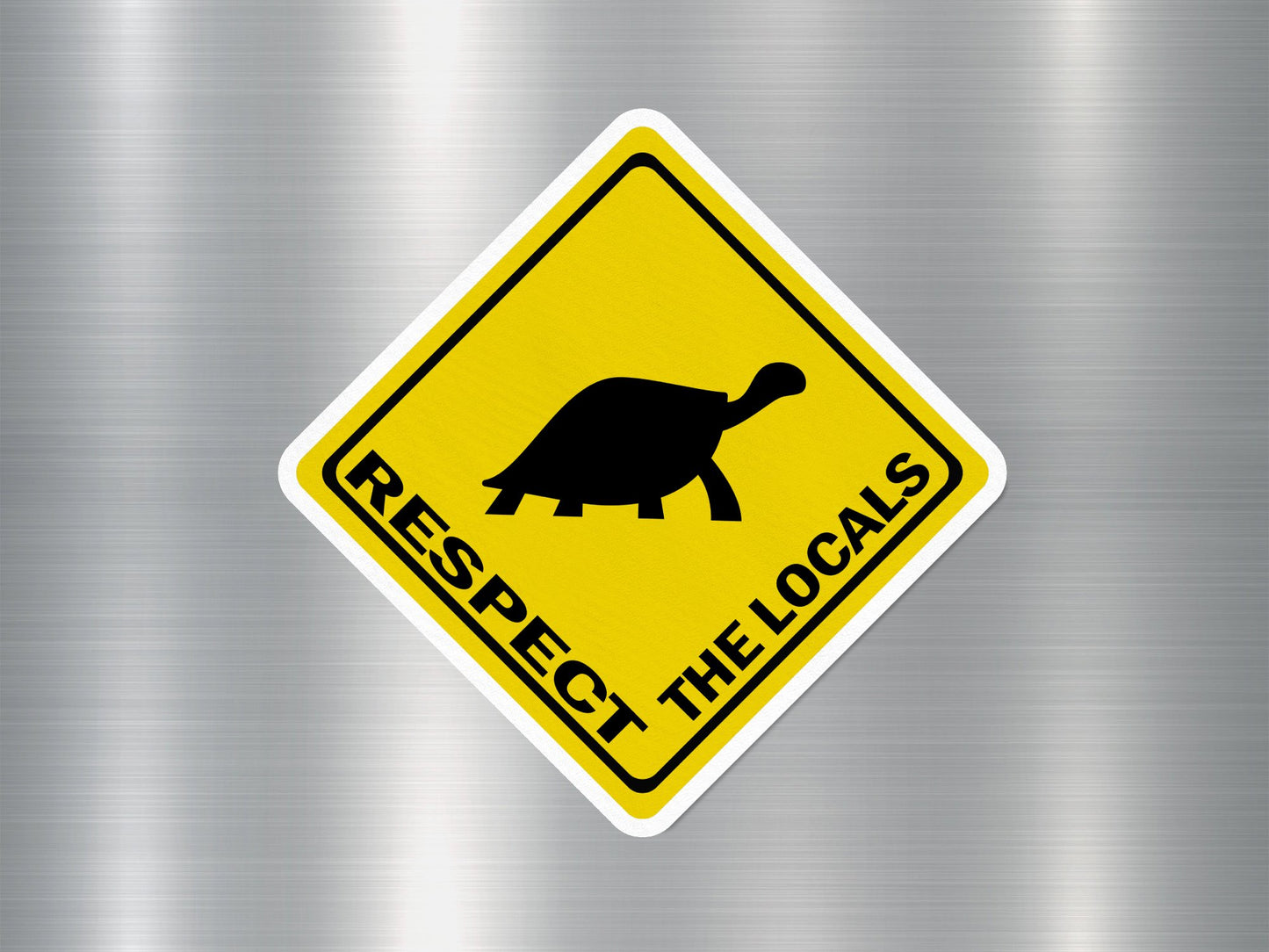 Respect The Locals Sea Turtle 1 Funny Sign Sticker