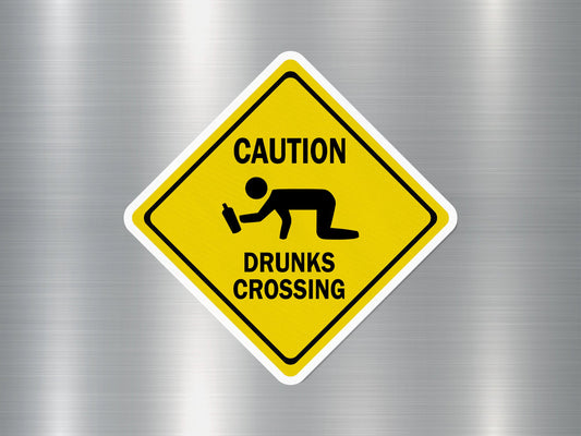 Caution Drunks Crossing Funny Sign Sticker