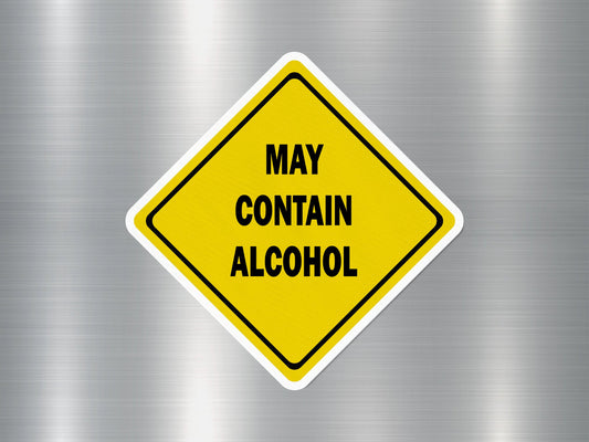 May Contain Alcohol Funny Sign Sticker