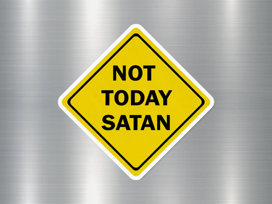 Not Today Satan Funny Sign Sticker