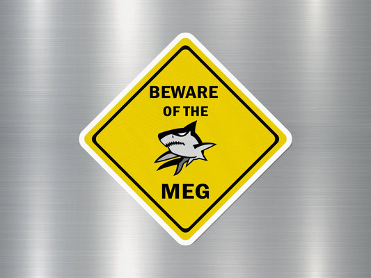 Beware of The MEG Funny Sign Sticker