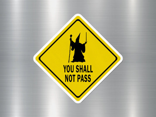 You Shall Not Pass Funny Sign Sticker