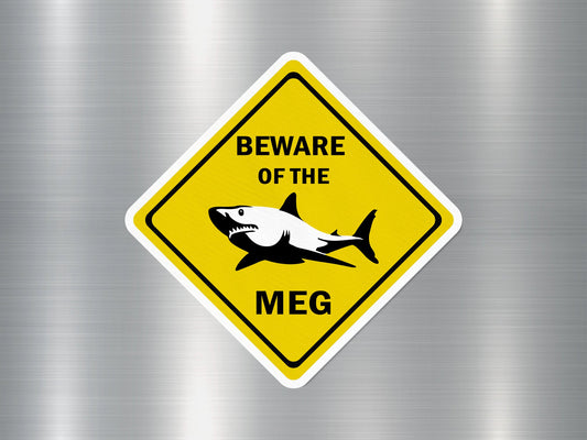 Beware of The MEG 1 Funny Sign Sticker