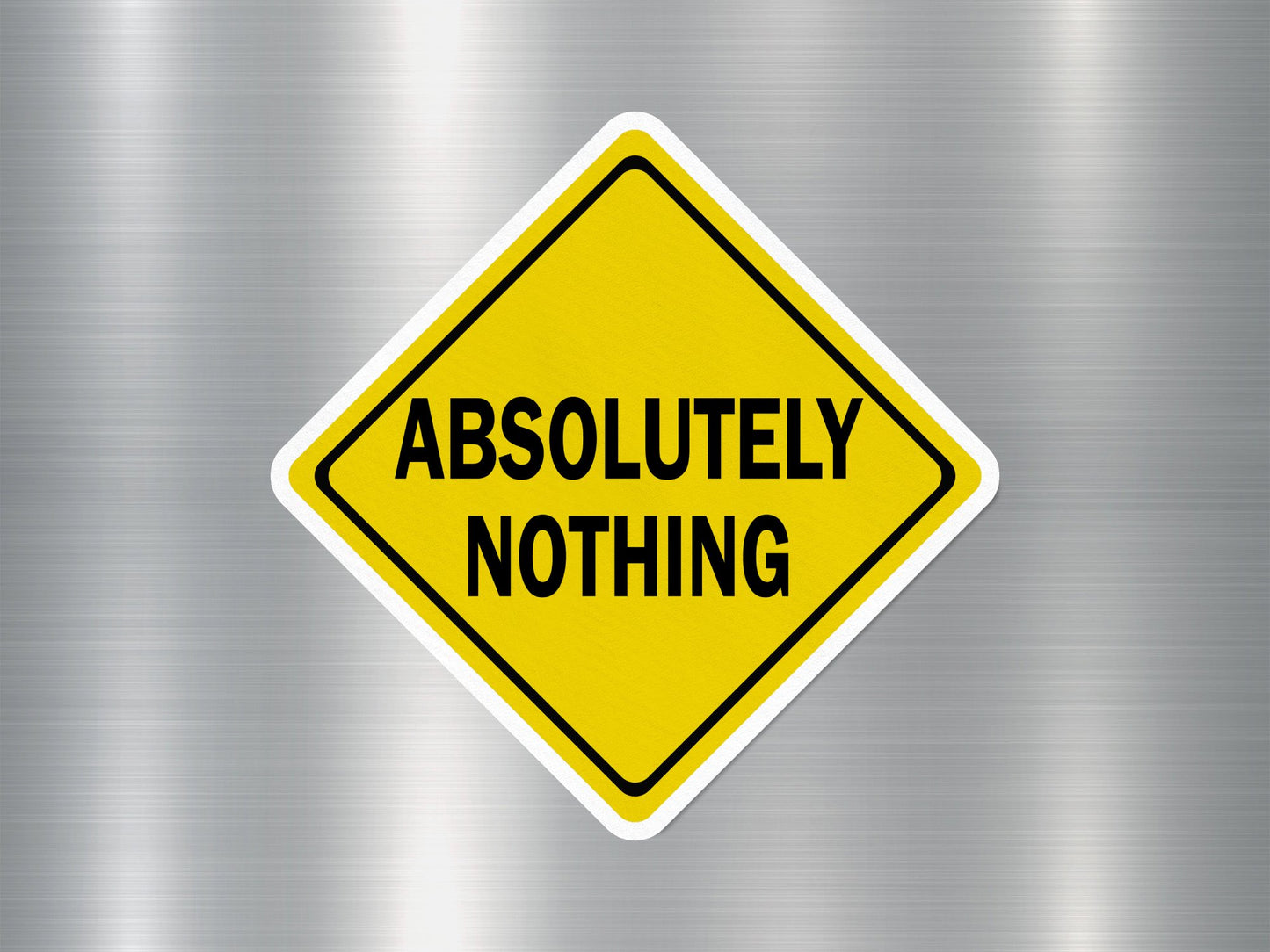 Absolutely Nothing Funny Sign Sticker