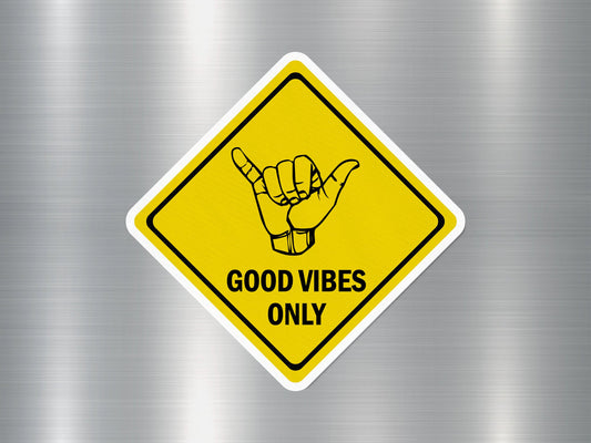 Good Vibes Only Funny Sign Sticker