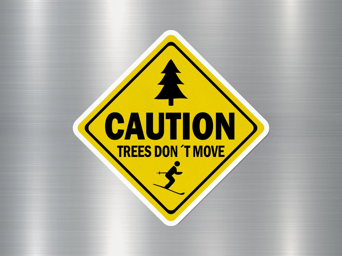 Caution Trees Don't Move Funny Sign Sticker