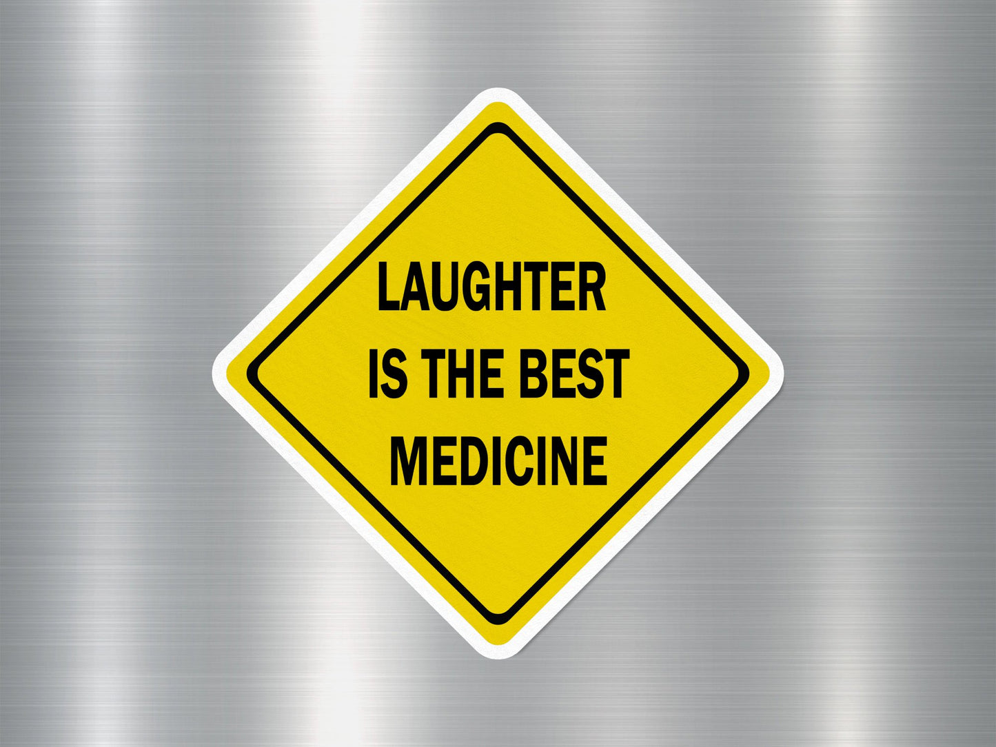 Laughter is The Best Medicine Funny Sign Sticker