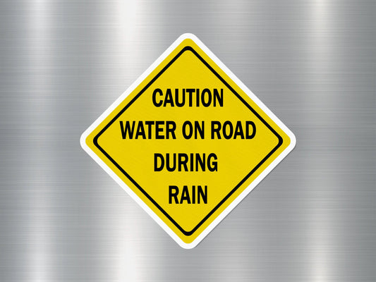 Caution Water on Road During Rain Funny Sign Sticker