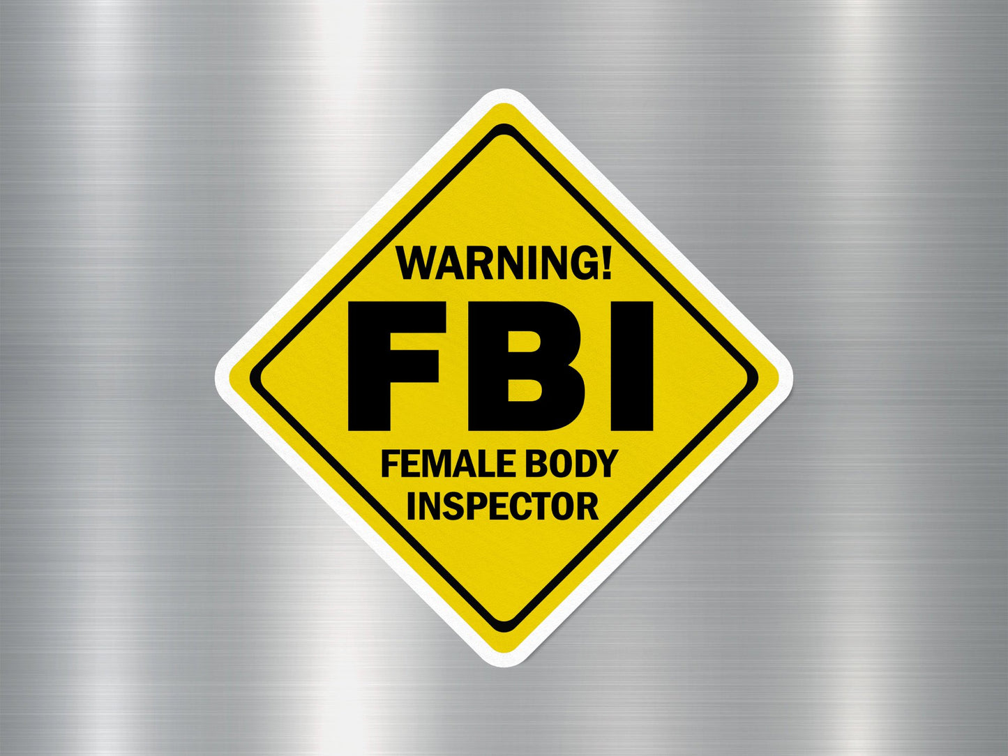 Warning FBI Female Body Inspector Funny Sign Sticker