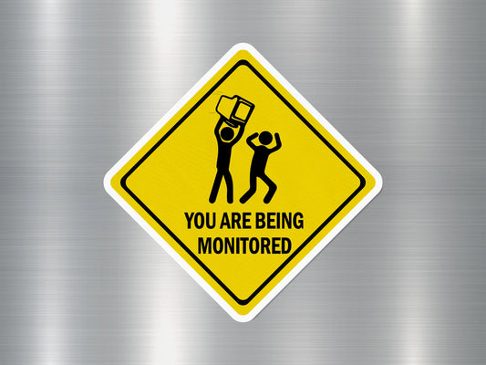 You Are Being monitored Funny Sign Sticker