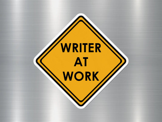 Writer at Work Funny Sign Sticker