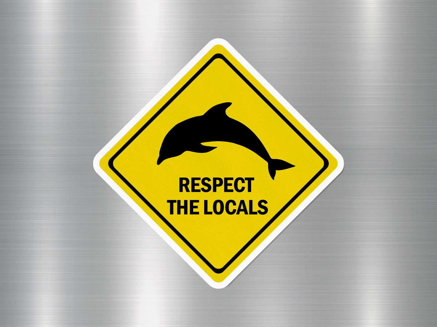 Respect the Locals Funny Sign Sticker