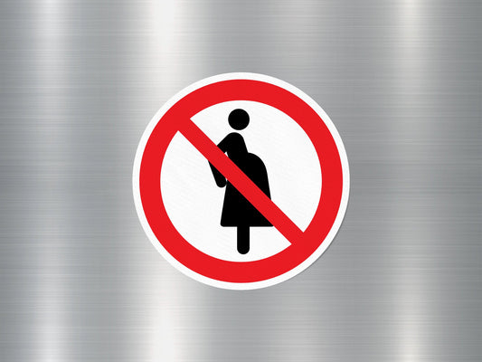 Pregnant Cannot Be Allowed Sign Sticker