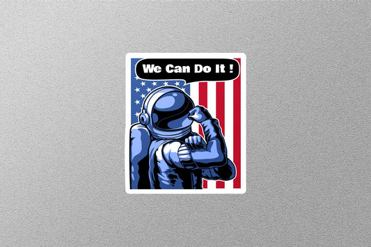 We can do it ! - American Astronaut  Sticker