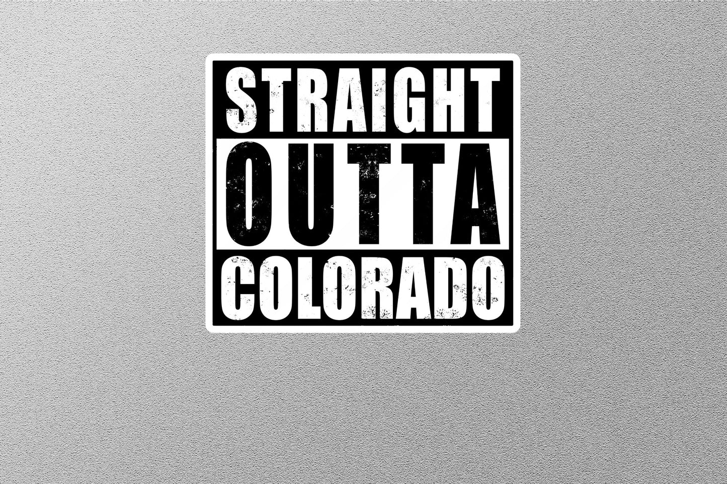 Straight Outta Colorado Sticker