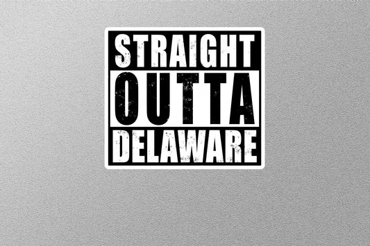 Straight Outta Delaware Sticker