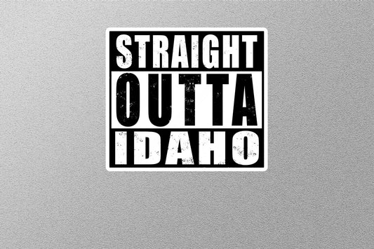 Straight Outta Idaho Sticker