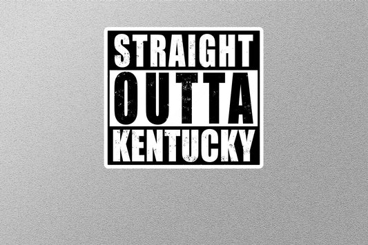 Straight Outta Kentucky Sticker