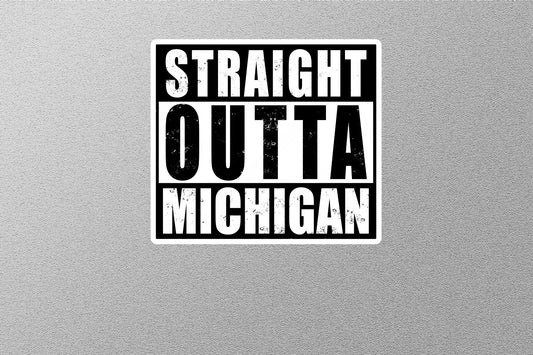 Straight Outta Michigan Sticker