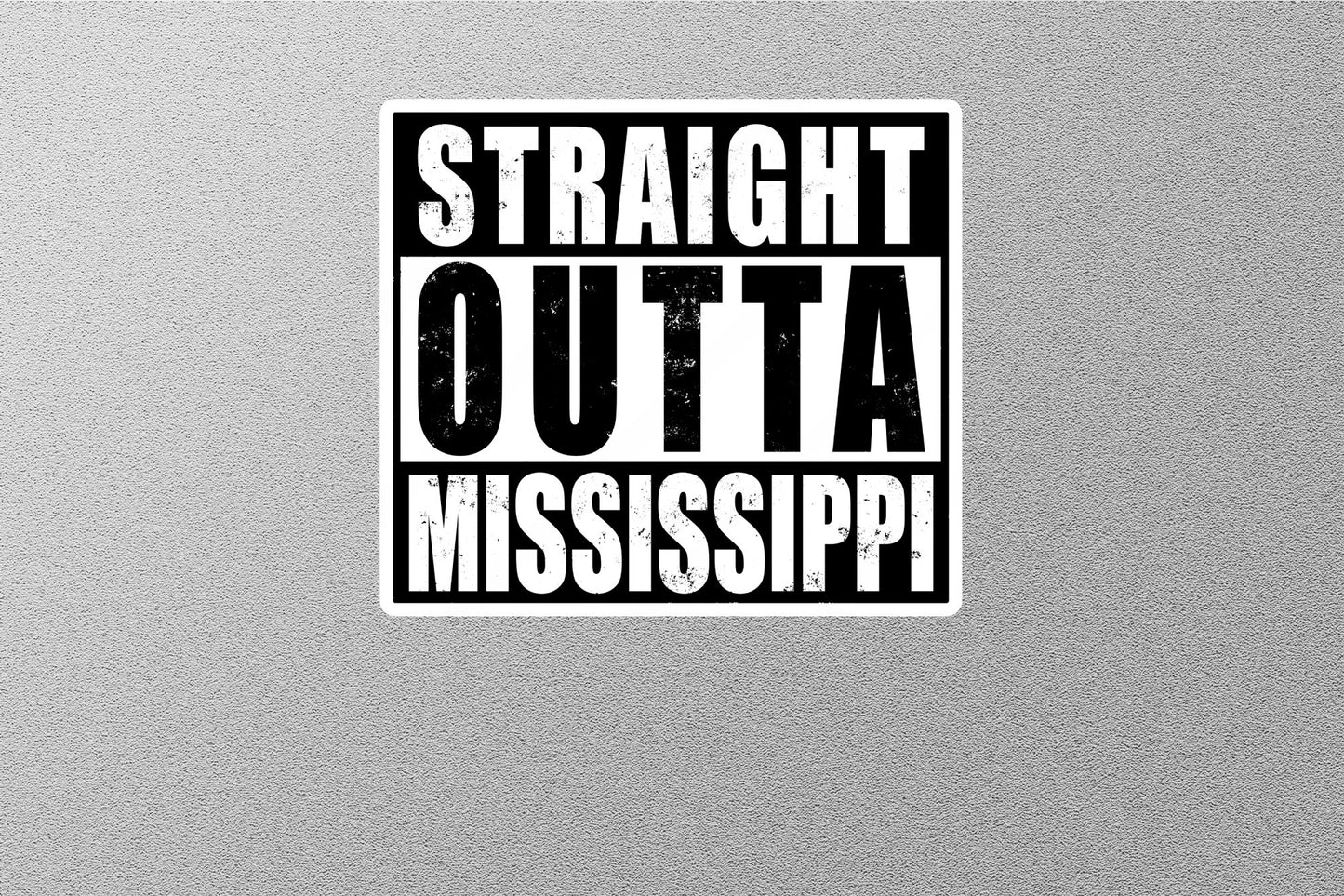 Straight Outta Mississippi Sticker