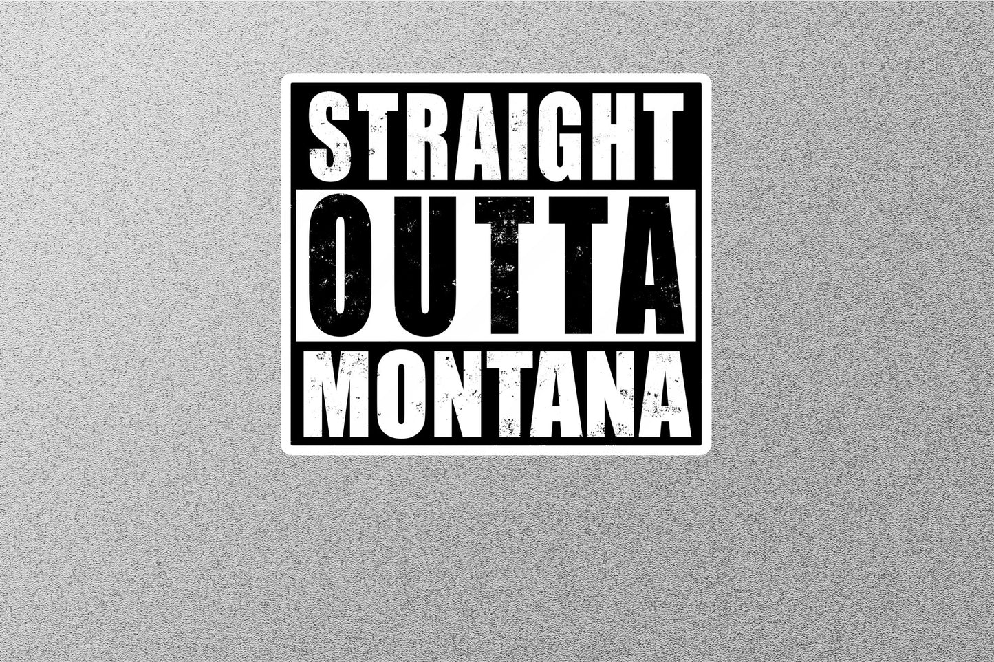 Straight Outta Montana Sticker