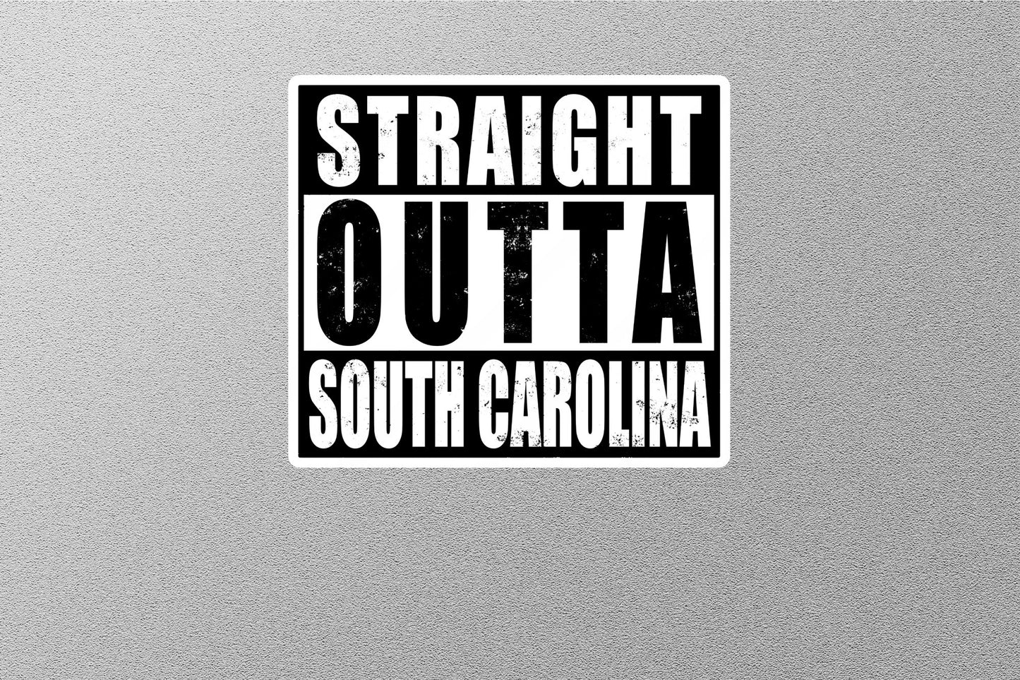 Straight Outta South Carolina Sticker