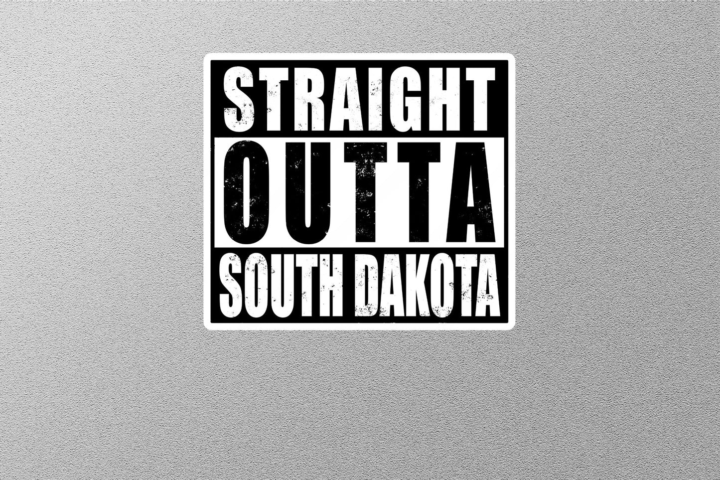 Straight Outta South Dakota Sticker