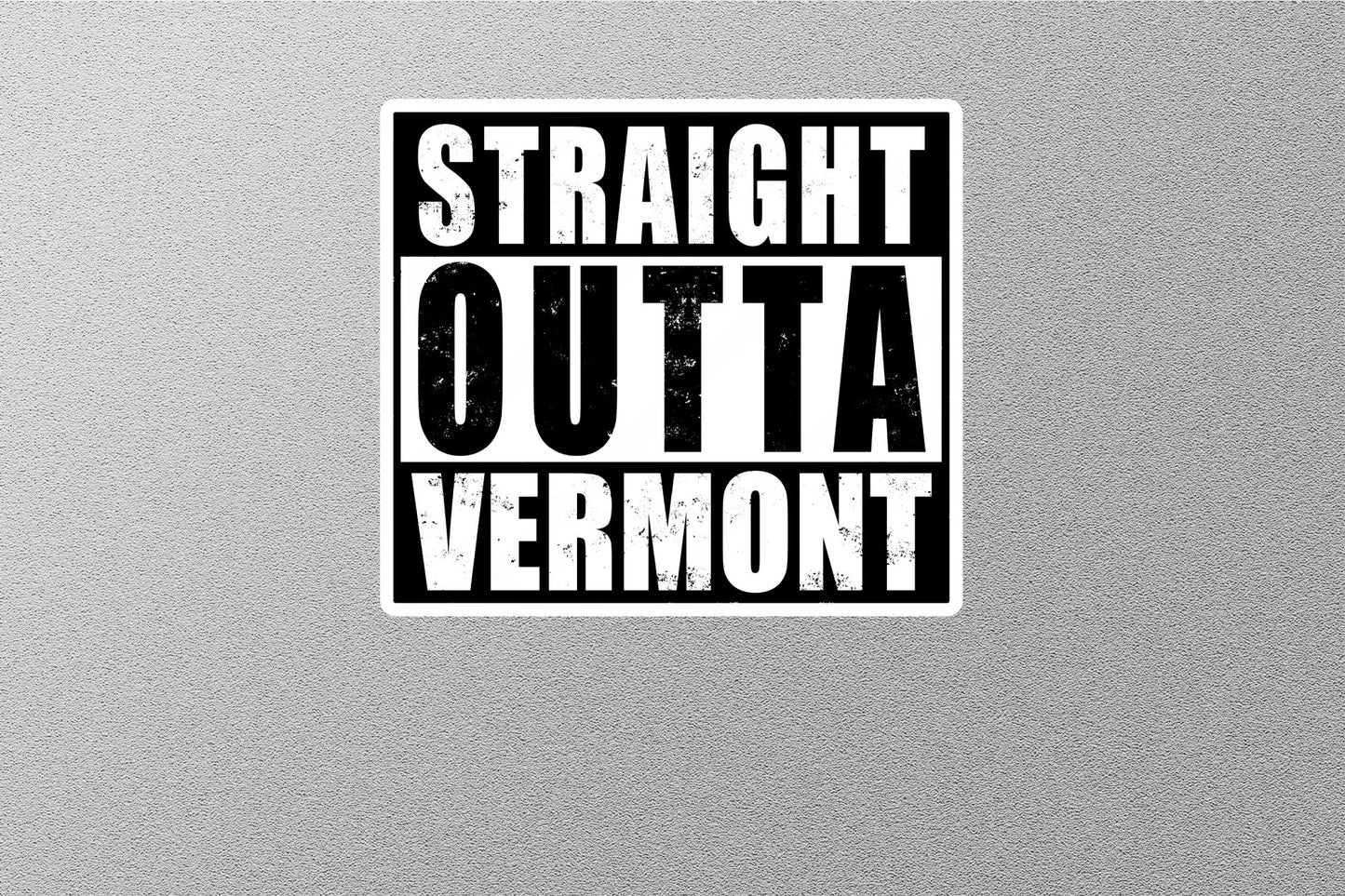 Straight Outta Vermont Sticker