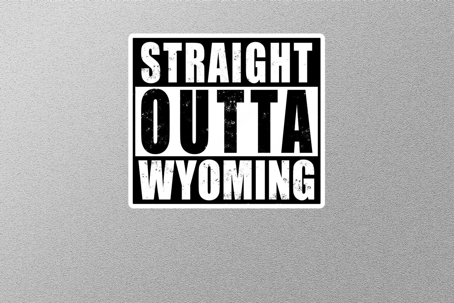 Straight Outta Wyoming Sticker