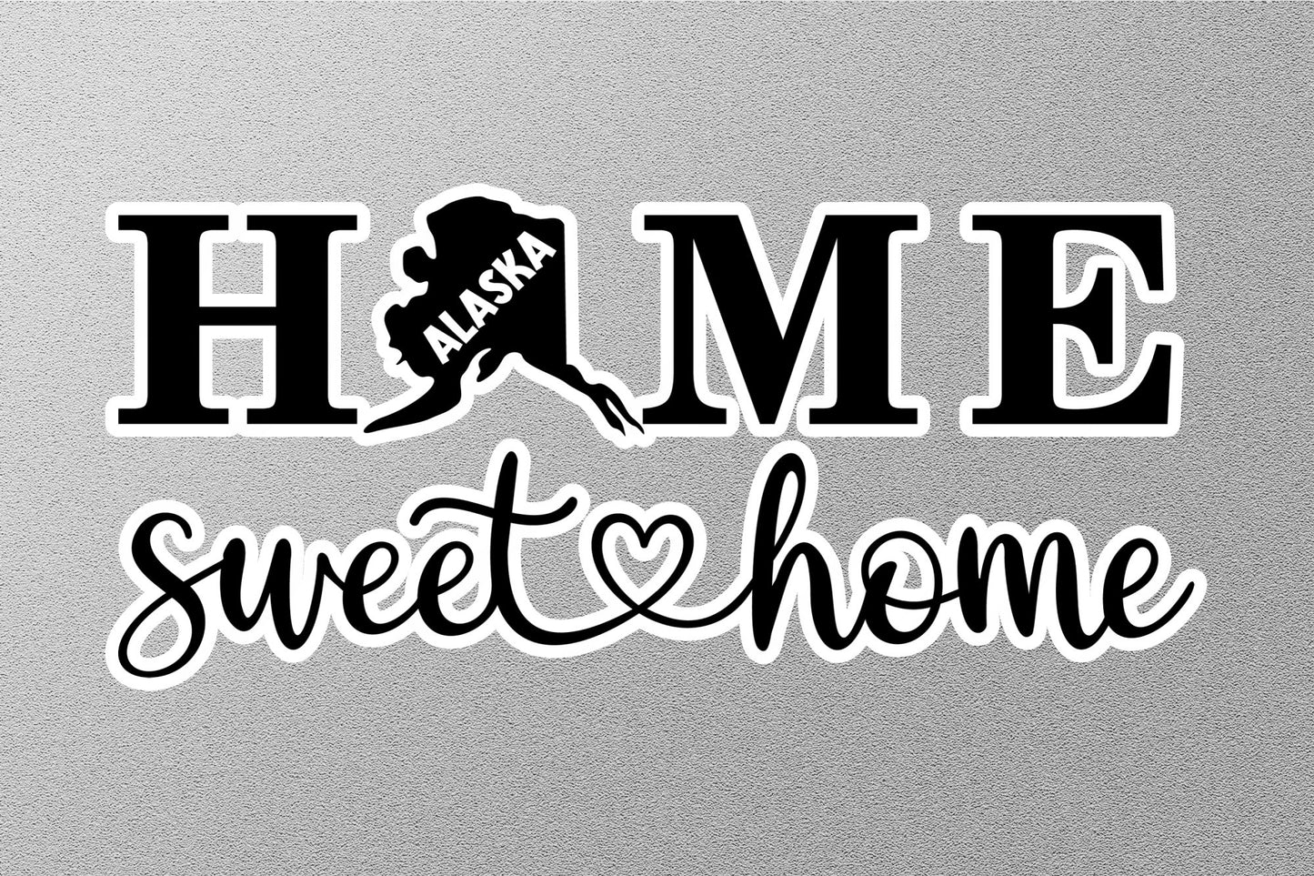 Alaska Home Sweet Home Sticker