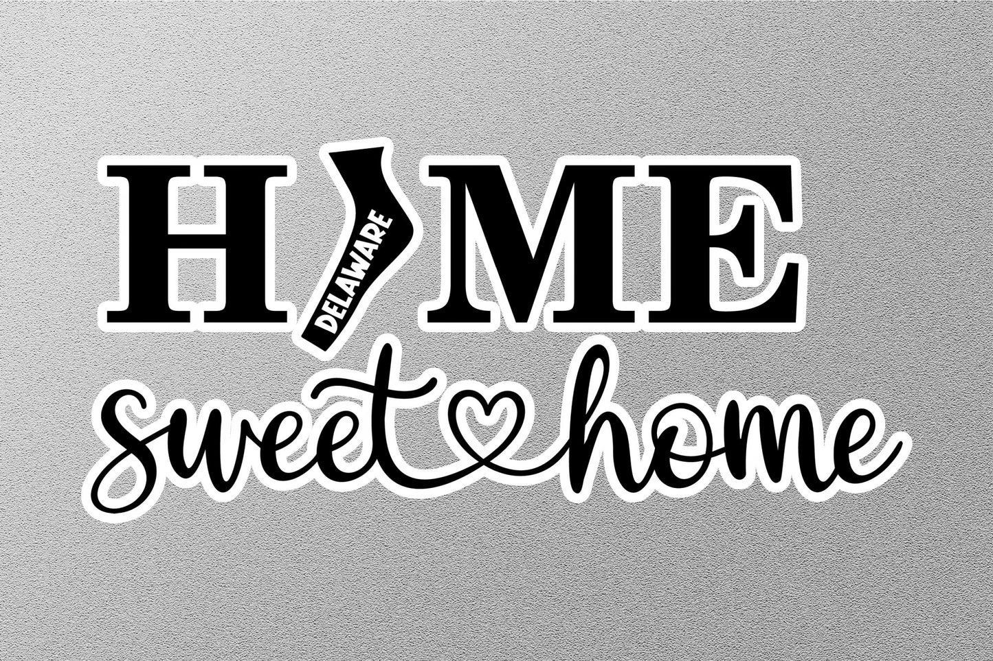 Delaware Home Sweet Home Sticker