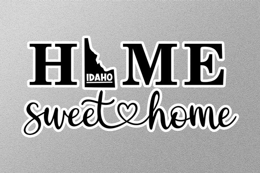 Idaho Home Sweet Home Sticker