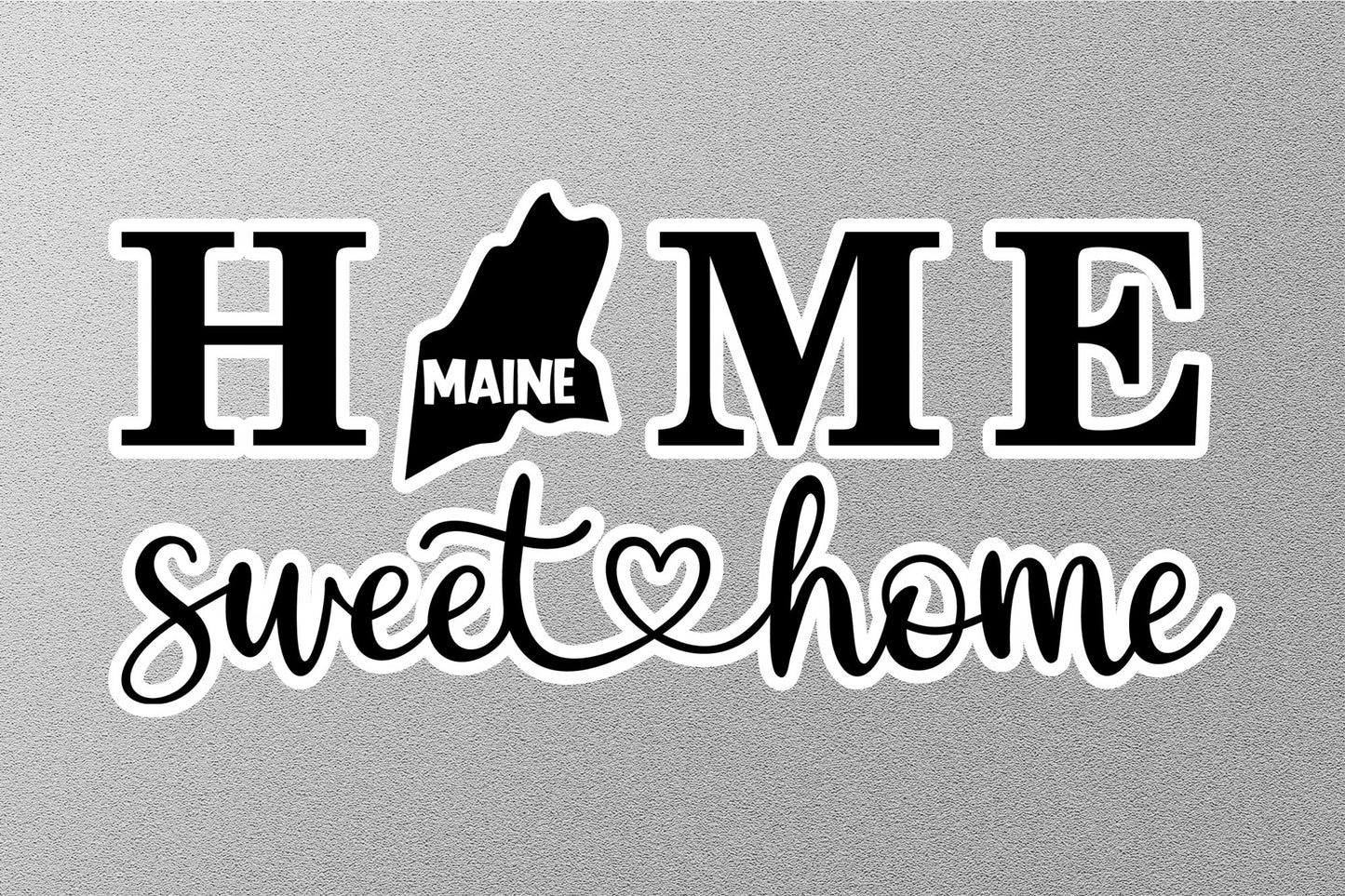 Maine Home Sweet Home Sticker