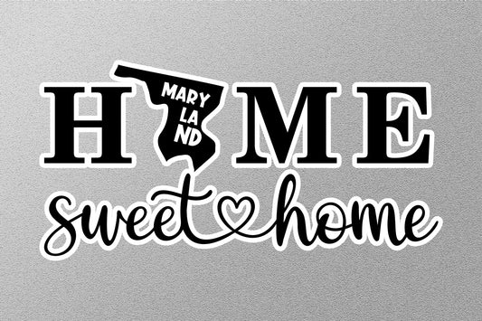 Maryland Home Sweet Home Sticker