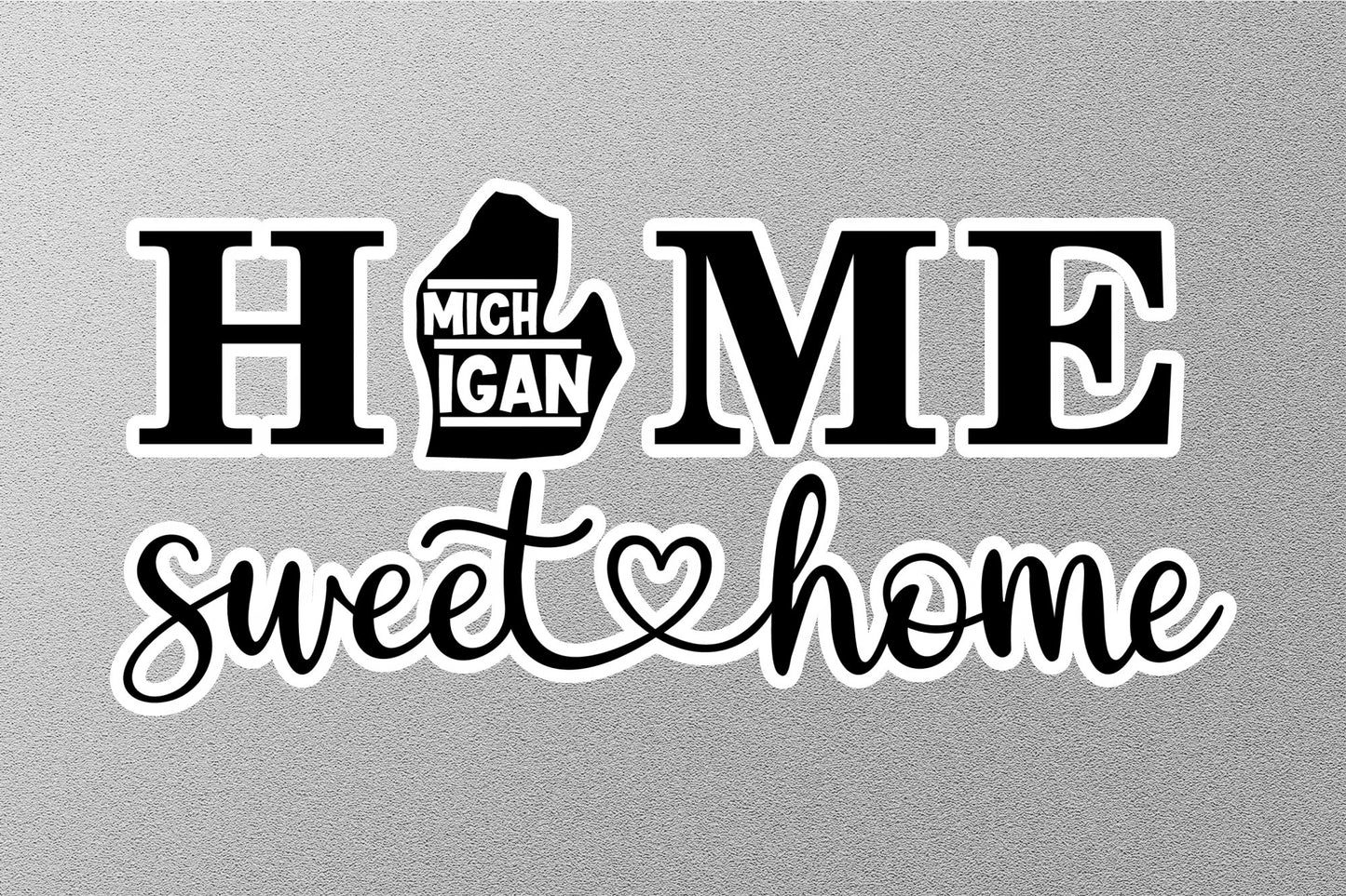 Michigan Home Sweet Home Sticker