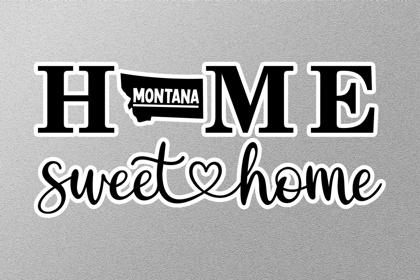 Montana Home Sweet Home Sticker