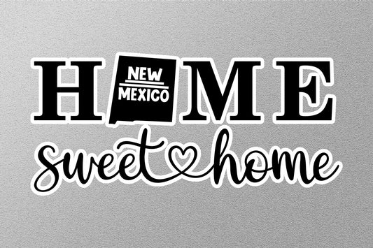 New Mexico Home Sweet Home Sticker