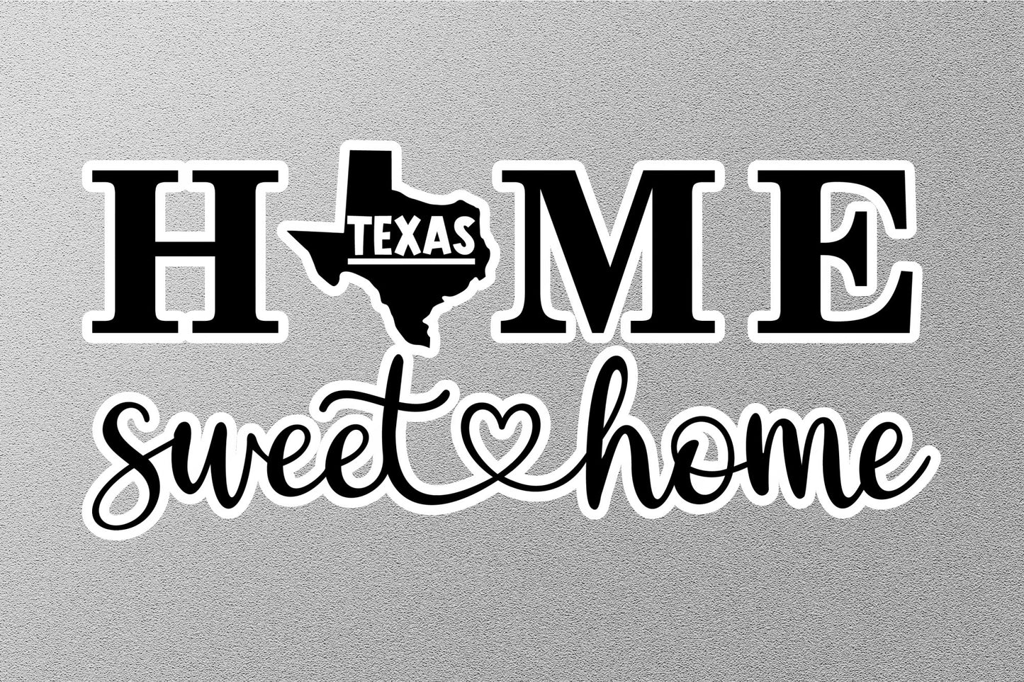 Texas Home Sweet Home Sticker