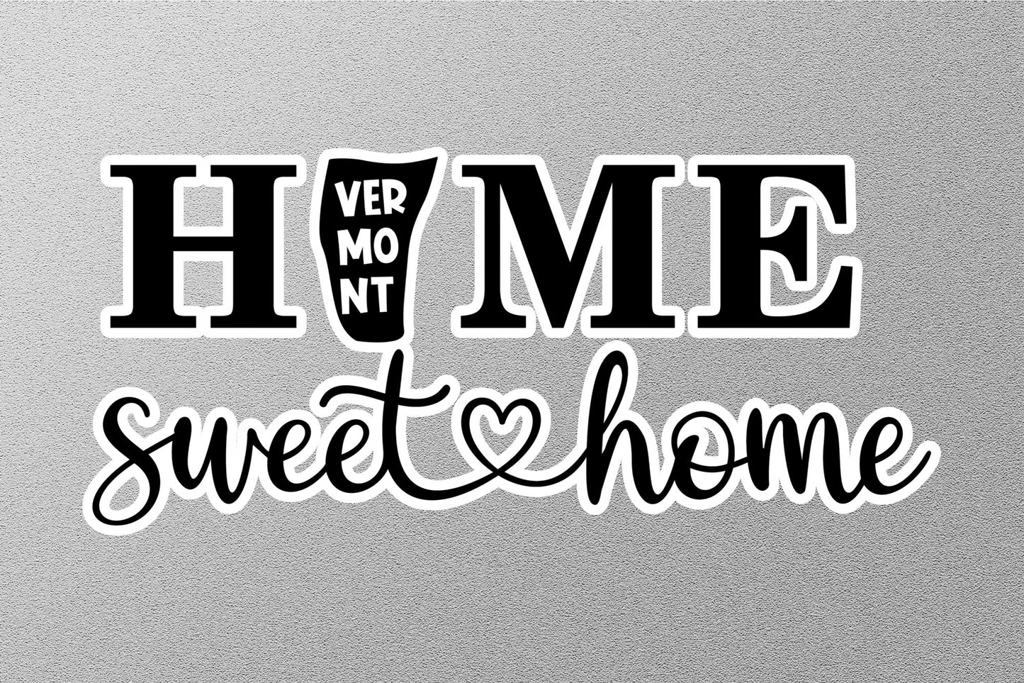 Vermont Home Sweet Home Sticker