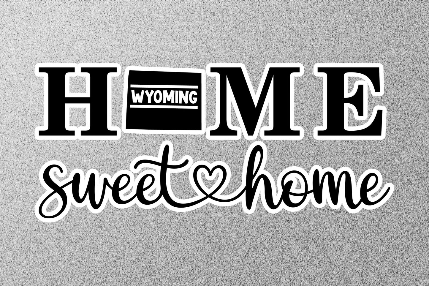 Wyoming Home Sweet Home Sticker