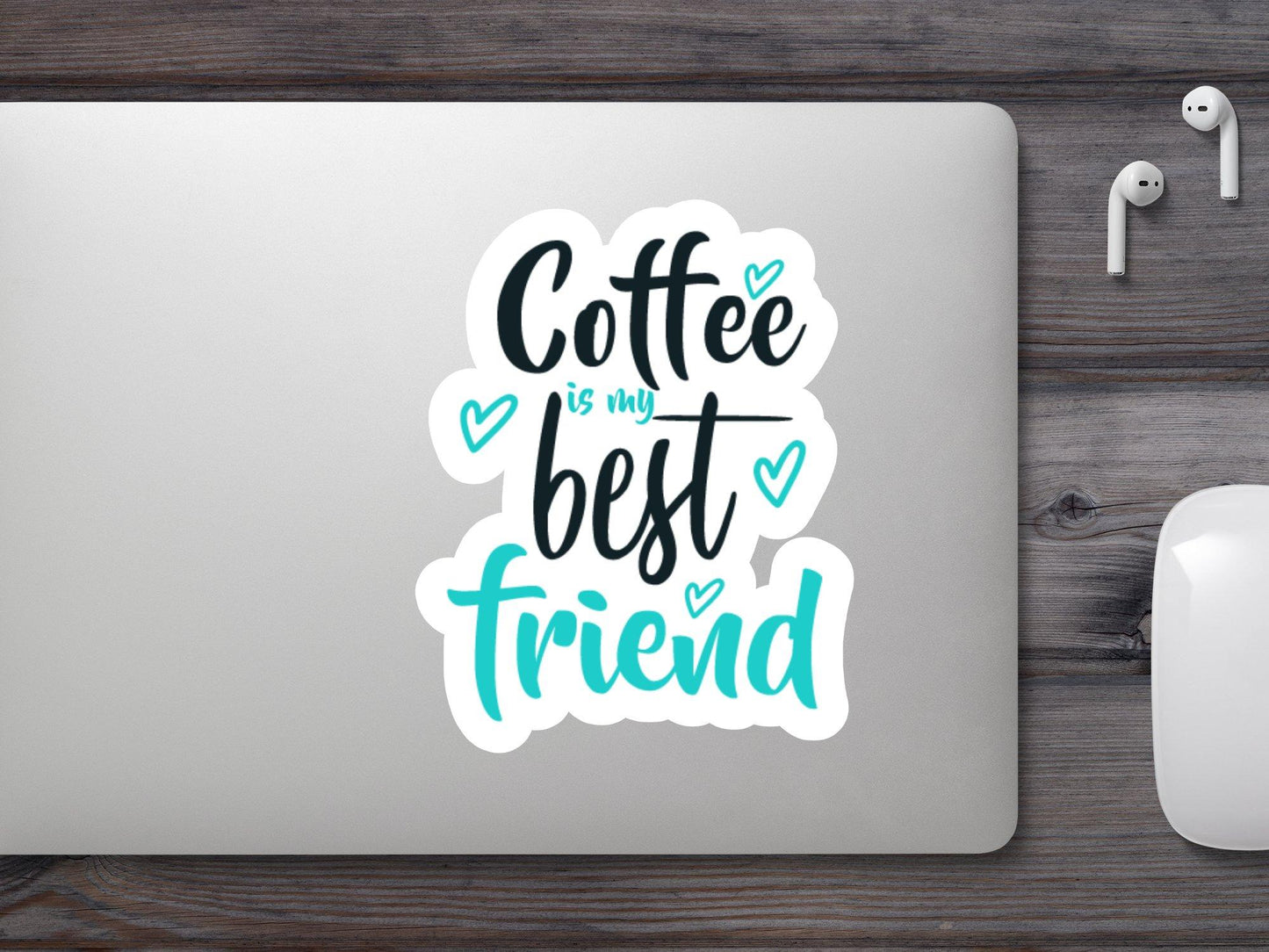 Coffee is My Best Friend Sticker