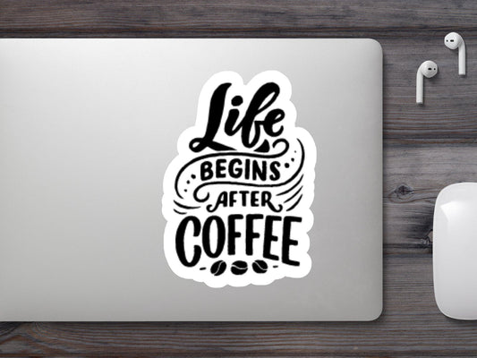 Life Begins After Coffee Sticker