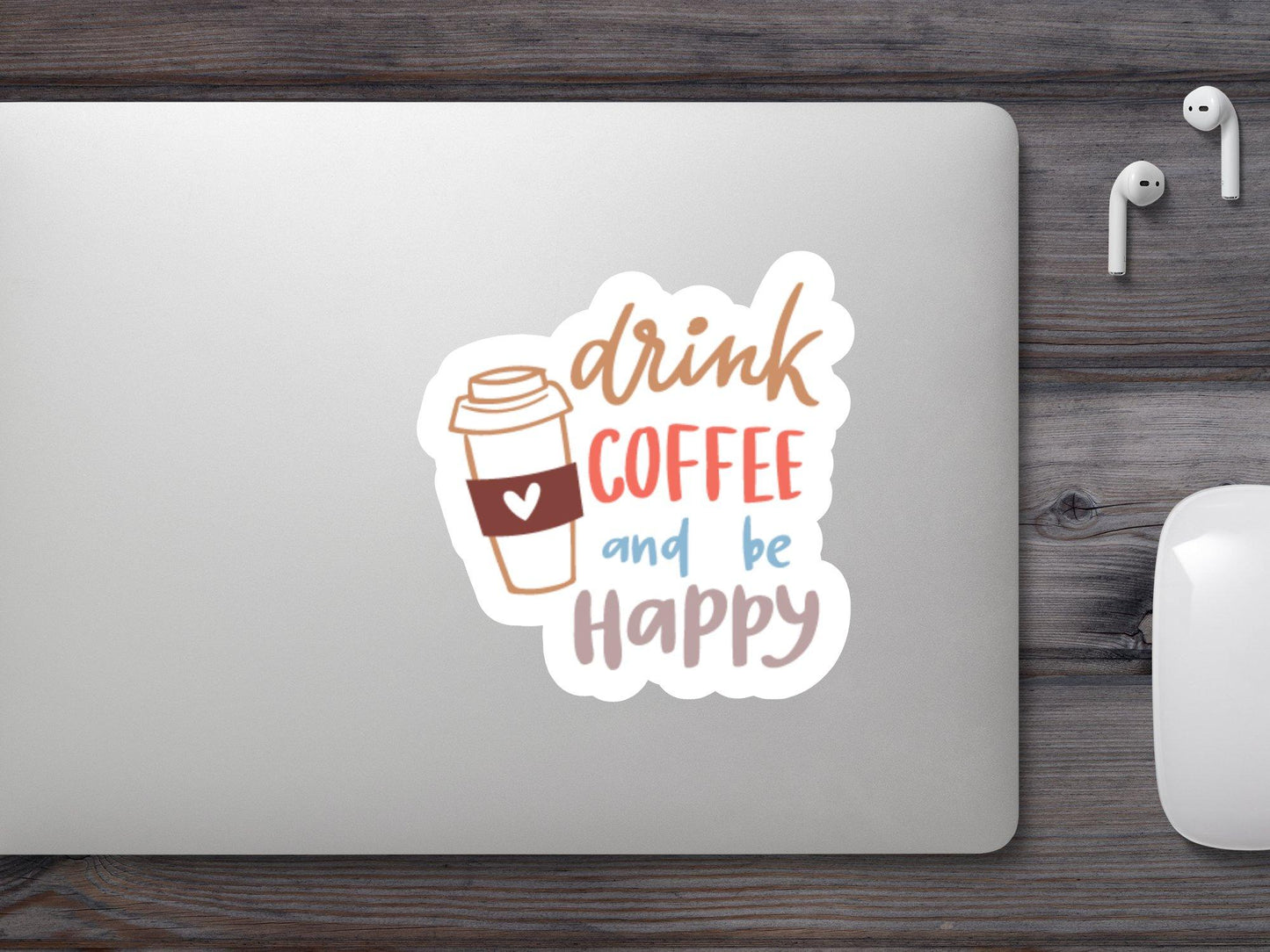 Drink Coffee And Be Happy Sticker