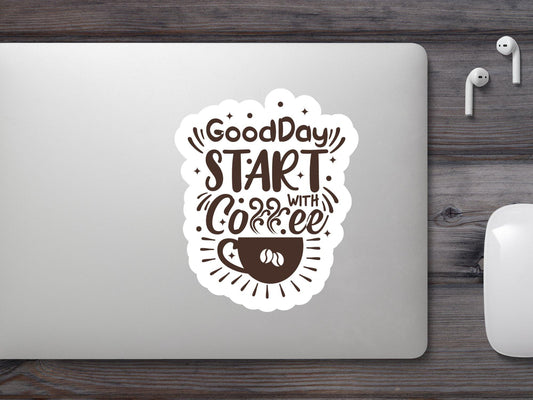 Good Day Start With Coffee Sticker