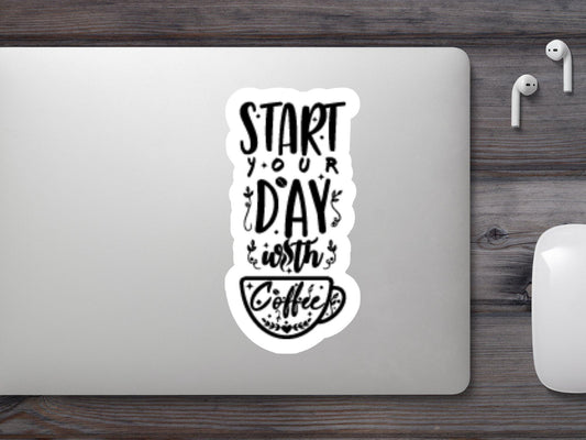 Start Your Day With Coffee Sticker