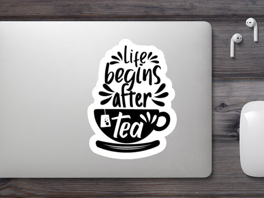 Wholesale Life Begins After Tea Sticker