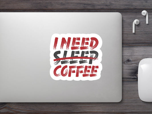 I Need Sleep Coffee Sticker