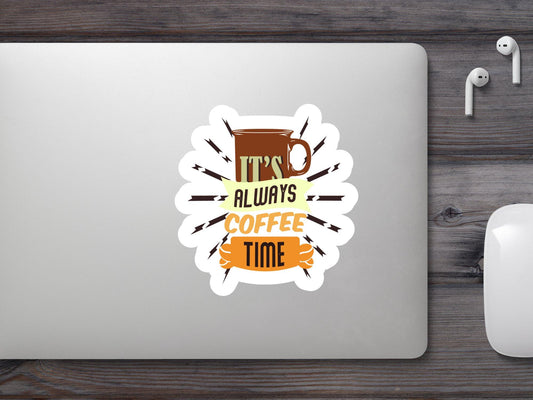 It's Always Coffee Time Sticker